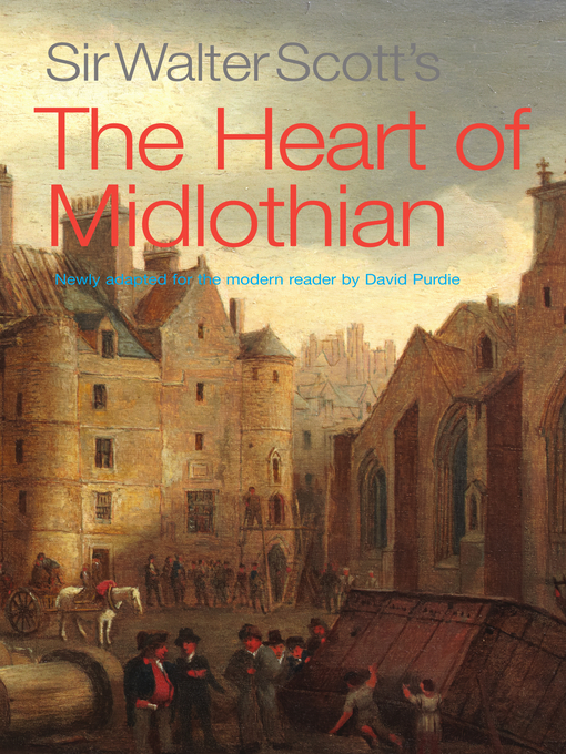 Title details for Sir Walter Scott's the Heart of Midlothian by Walter Scott - Available